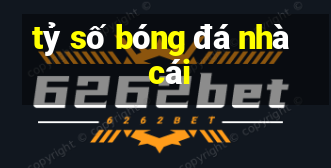 tỷ số bóng đá nhà cái