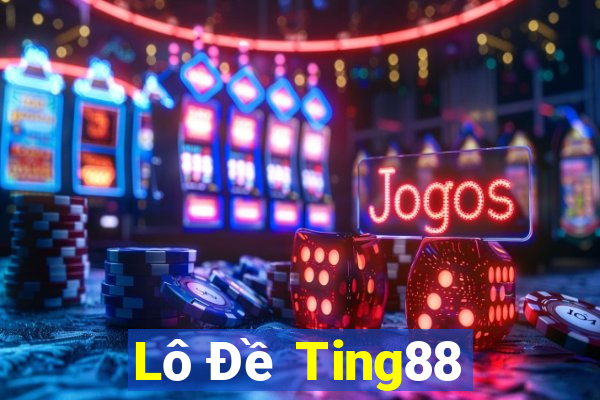 Lô Đề Ting88