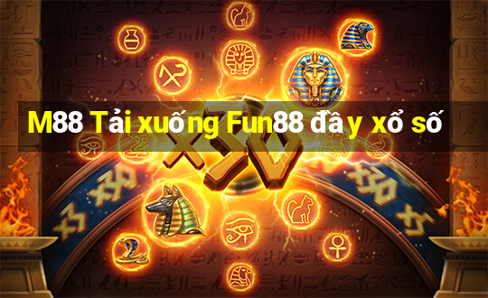 M88 Tải xuống Fun88 đầy xổ số