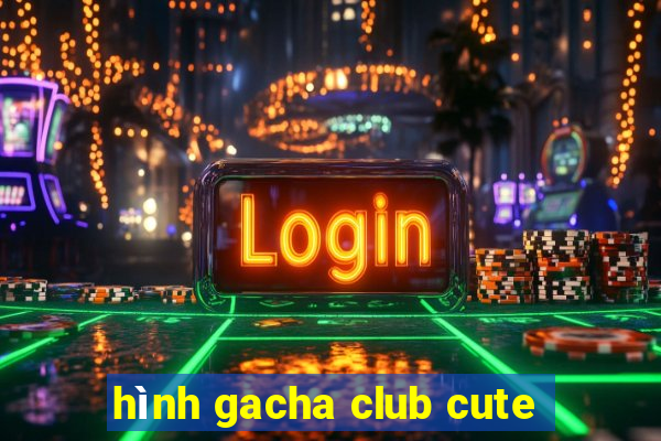 hình gacha club cute