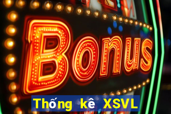 Thống kê XSVL ngày 4