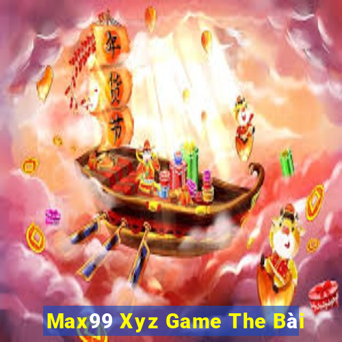 Max99 Xyz Game The Bài