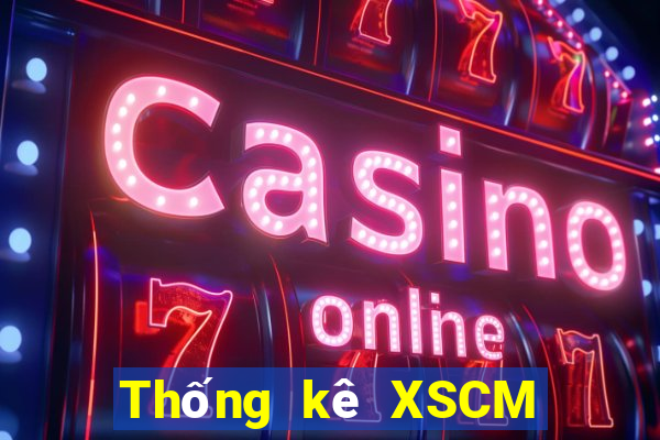 Thống kê XSCM ngày thứ sáu