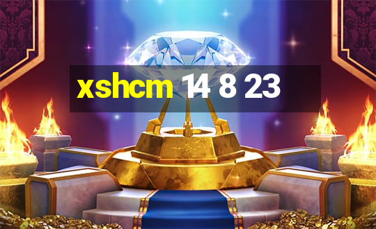 xshcm 14 8 23