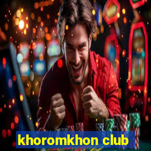 khoromkhon club