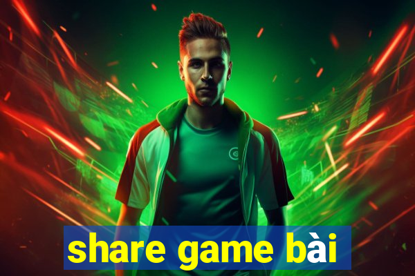 share game bài