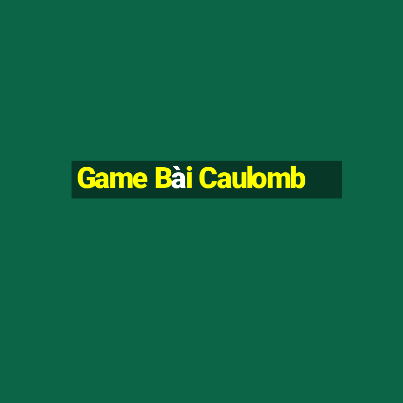 Game Bài Caulomb