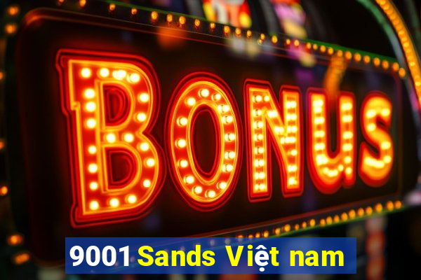 9001 Sands Việt nam