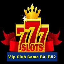 Vip Club Game Bài B52