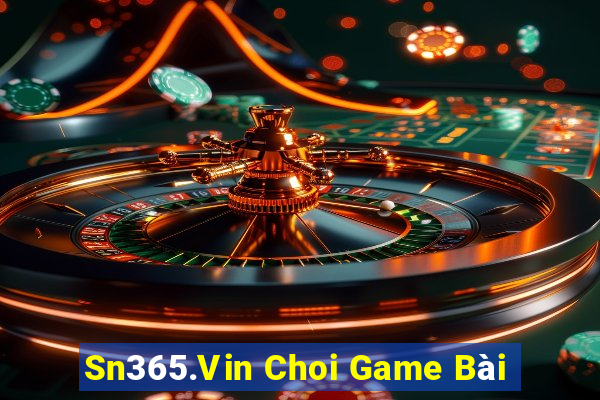 Sn365.Vin Choi Game Bài