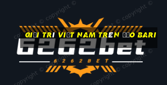 Giải trí Việt nam trên đảo Bari