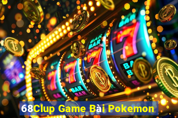 68Clup Game Bài Pokemon