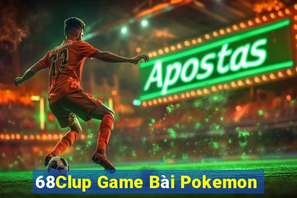 68Clup Game Bài Pokemon