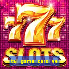 tai game caro ve dien thoai