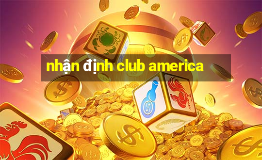 nhận định club america