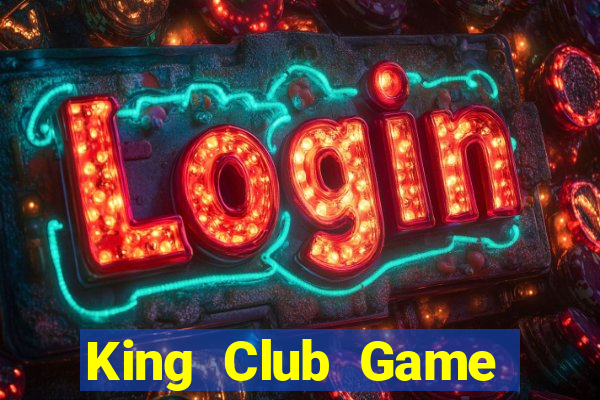 King Club Game Bài Chơi Với Bạn Bè