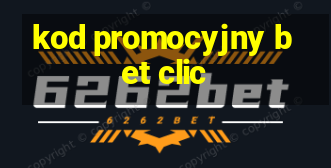 kod promocyjny bet clic