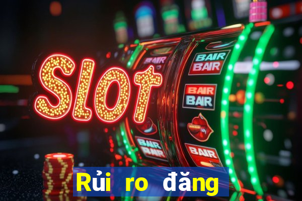 Rủi ro đăng ký casino