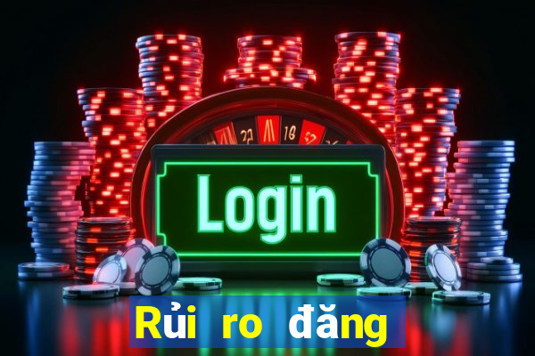 Rủi ro đăng ký casino