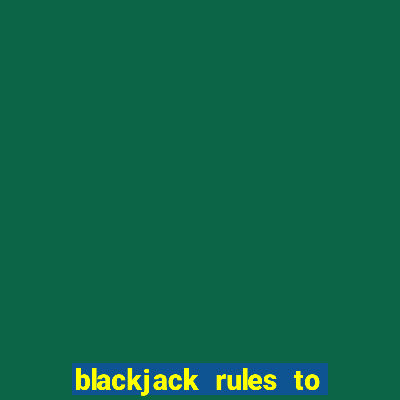 blackjack rules to live by