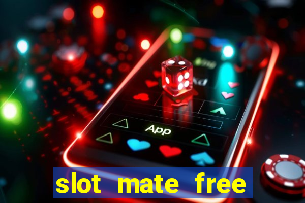 slot mate free slot casino