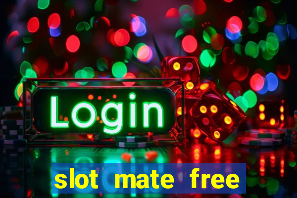 slot mate free slot casino