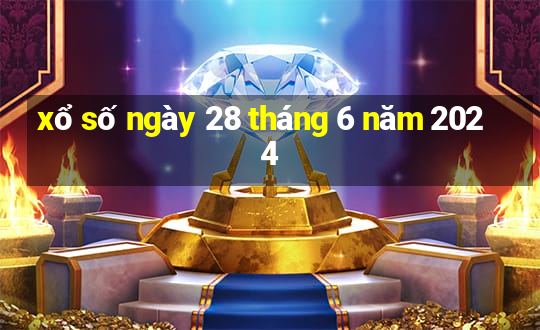 xổ số ngày 28 tháng 6 năm 2024