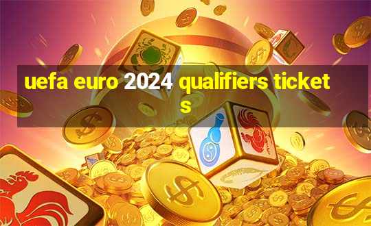 uefa euro 2024 qualifiers tickets