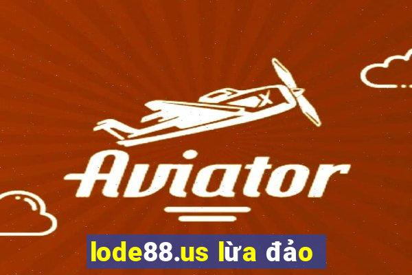 lode88.us lừa đảo