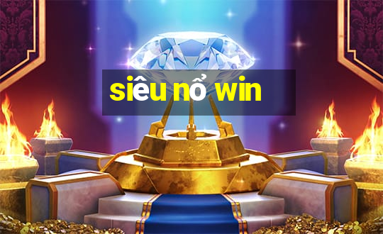 siêu nổ win