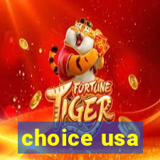 choice usa