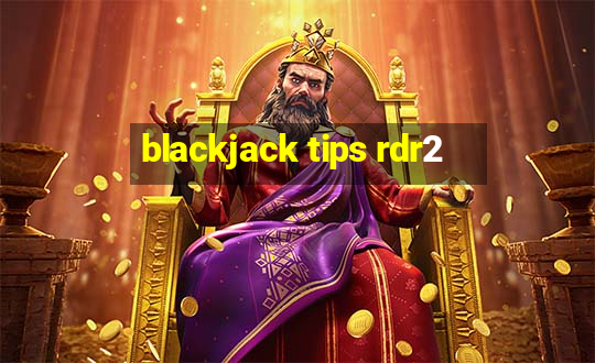 blackjack tips rdr2