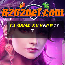 tai game xu vang 777