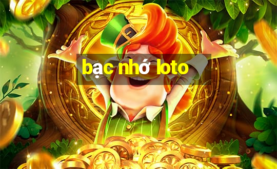 bạc nhớ loto