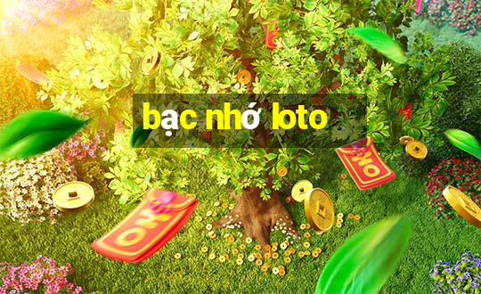 bạc nhớ loto