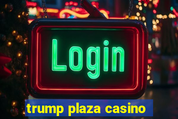 trump plaza casino