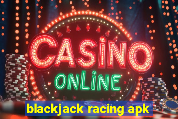 blackjack racing apk