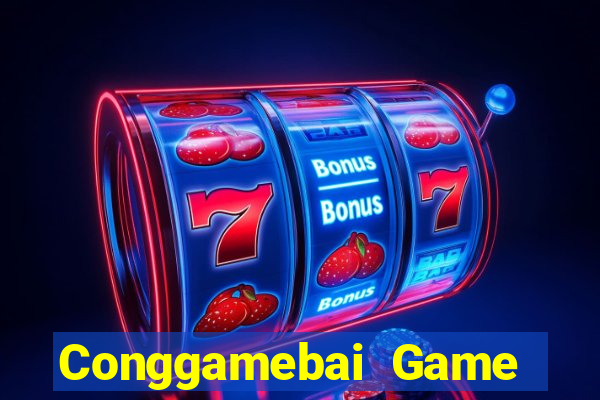 Conggamebai Game Bài Vui