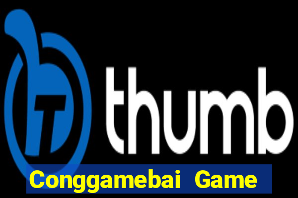 Conggamebai Game Bài Vui