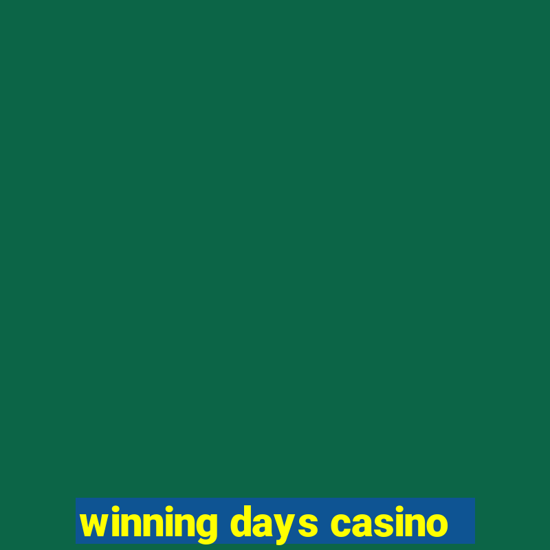 winning days casino