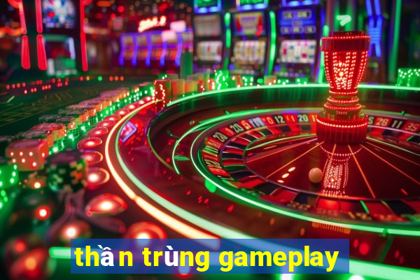 thần trùng gameplay