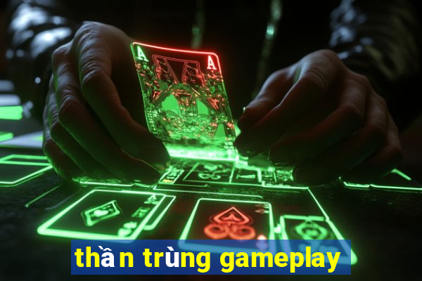 thần trùng gameplay