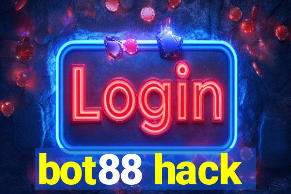 bot88 hack