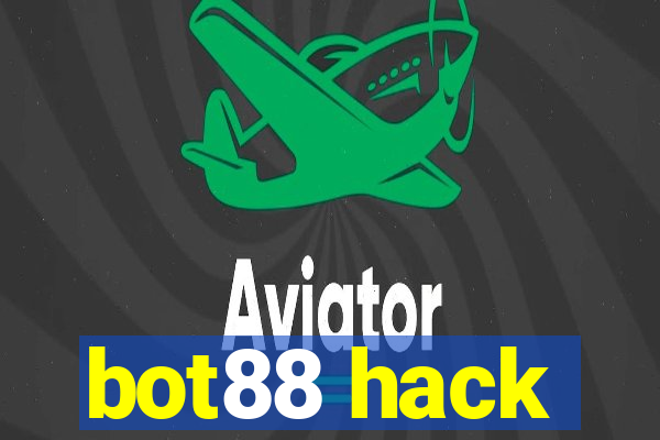 bot88 hack