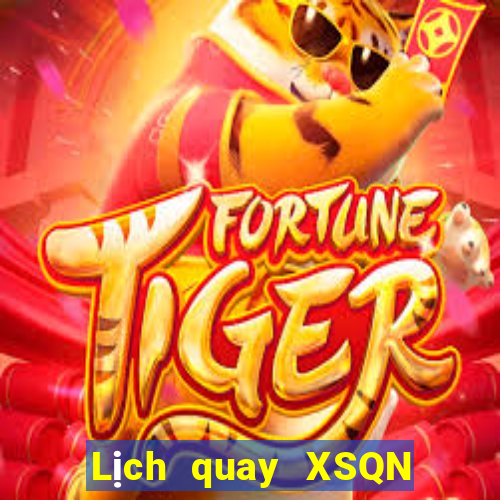 Lịch quay XSQN ngày 10