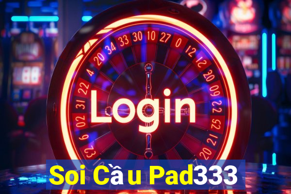 Soi Cầu Pad333