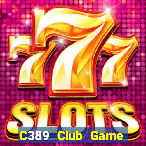 C389 Club Game Bài 68