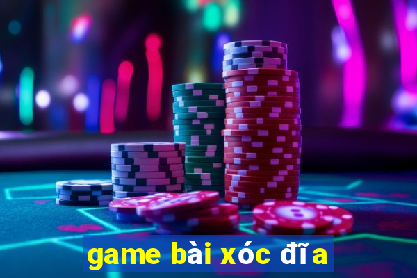 game bài xóc đĩa