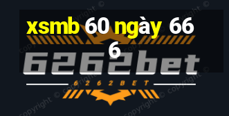 xsmb 60 ngày 666