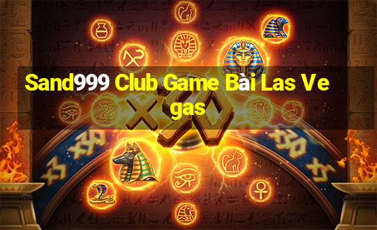 Sand999 Club Game Bài Las Vegas